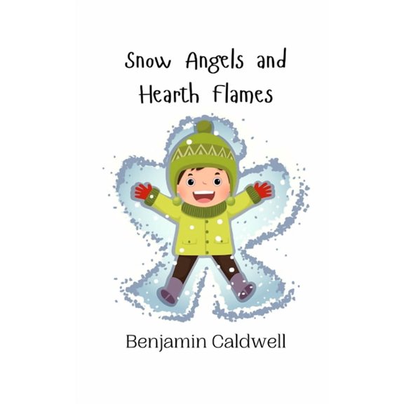 Snow Angels and Hearth Flames, (Paperback)