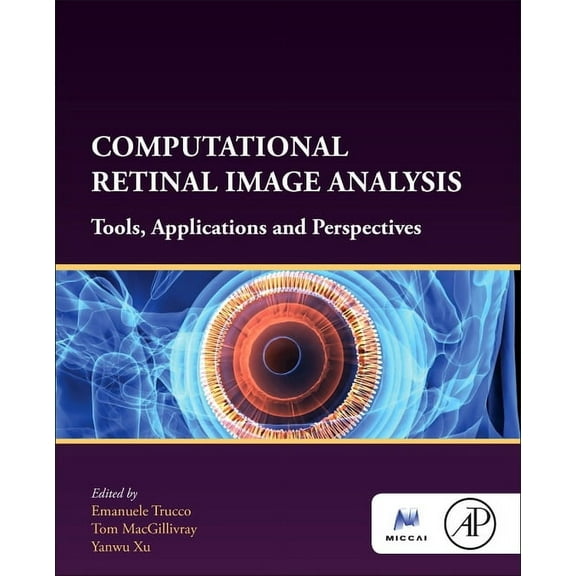 The Miccai Society Book Computational Retinal Image Analysis: Tools, Applications and Perspectives, (Paperback)