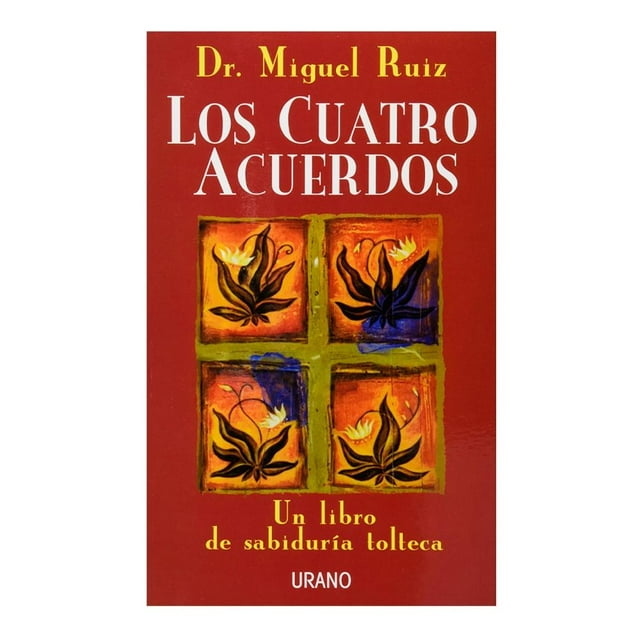 Los Cuatro Acuerdos Ediciones Urano Dr. Miguel Ruiz
