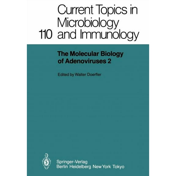 Current Topics in Microbiology and Immmu The Molecular Biology of Adenoviruses 2: 30 Years of Adenovirus Research 1953-1983, Book 110, (Paperback)