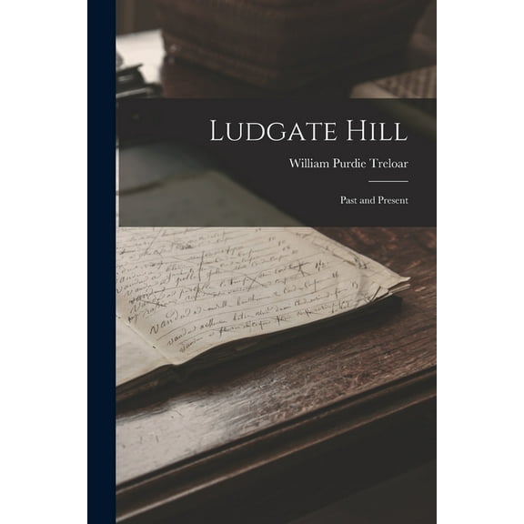 Ludgate Hill : Past and Present (Paperback)