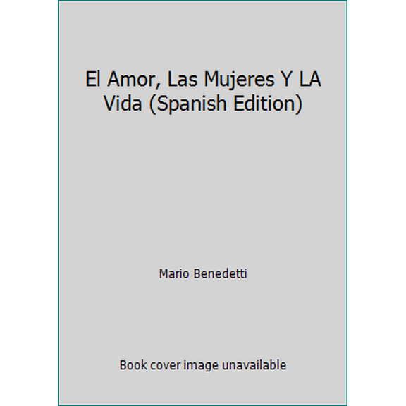 Pre-Owned El Amor, Las Mujeres Y LA Vida (Spanish Edition) (Paperback) 9681903854 9789681903855