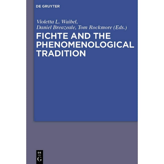 Fichte and the Phenomenological Tradition, (Hardcover)