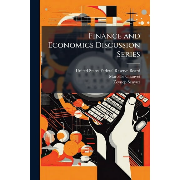 Finance and Economics Discussion Series, (Paperback)