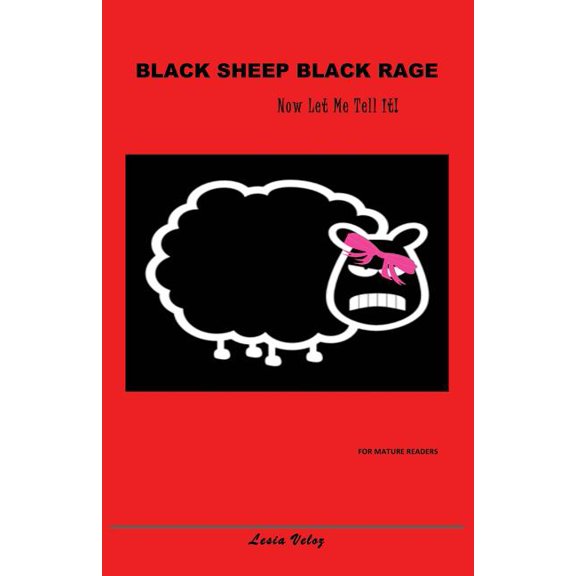 Black Sheep Black Rage: Now Let Me Tell It!, (Paperback)