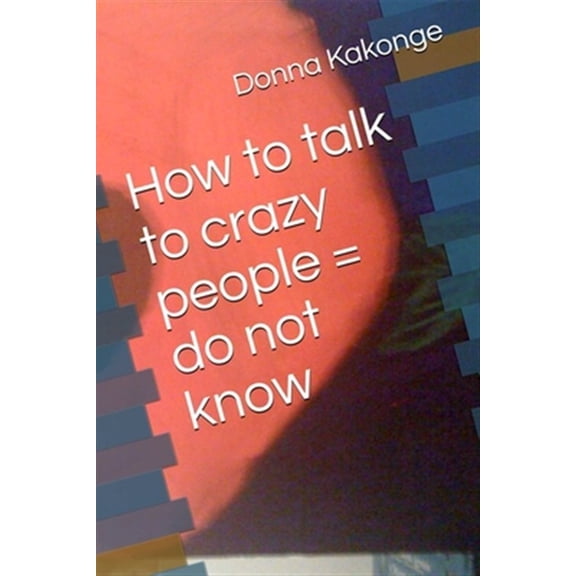 Pre-Owned How to talk to crazy people = do not know, (Paperback)
