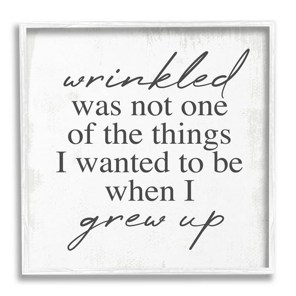 Stupell Industries Wrinkled Was Not One of the Things Phrase Graphic Art White Framed Art Print Wall Art, Design by Lil' Rue