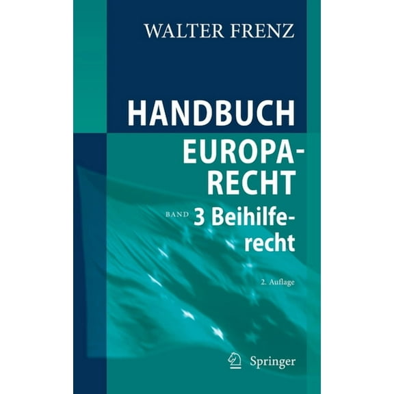 Handbuch Europarecht: Band 3: Beihilferecht, (Hardcover)