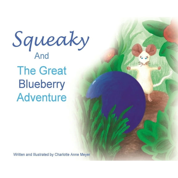 Squeaky and the Great Blueberry Adventure, (Hardcover)
