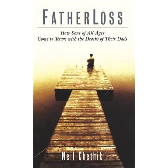 Pre-Owned Fatherloss: How Sons of All Ages Come to Terms with the Deathsof Their Dads (Hardcover) 0786865326 9780786865321