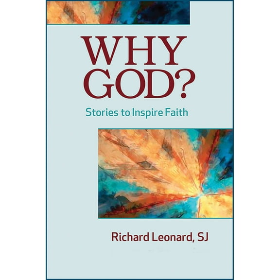 Why God?: Stories to Inspire Faith, (Paperback)