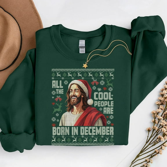 Cool People Are Born In December – T-Shirt, Hoodie & Sweatshirt – Christian Christmas Birthday – For December Birthdays