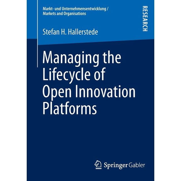 Markt- Und Unternehmensentwicklung Marke Managing the Lifecycle of Open Innovation Platforms, (Paperback)