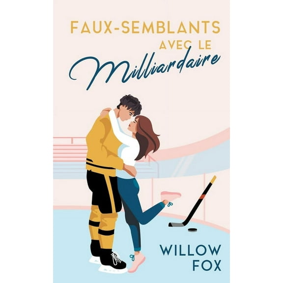 Ice Dragons Hockey Romance (Fr) Faux-semblants avec le Milliardaire, Book 1, (Paperback)