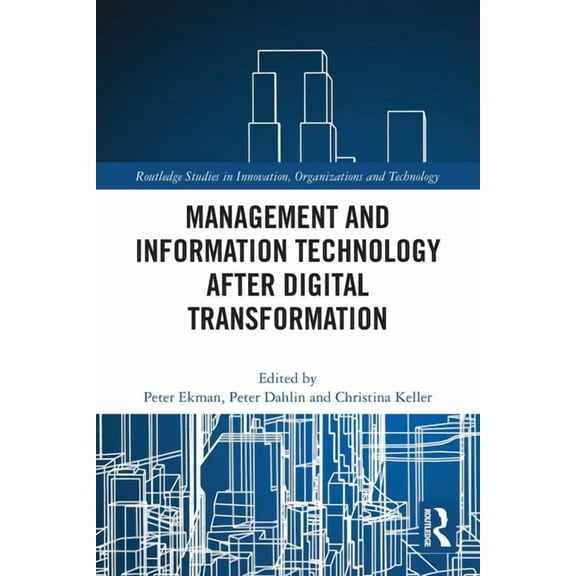 Routledge Studies in Innovation, Organiz Management and Information Technology after Digital Transformation, (Paperback)