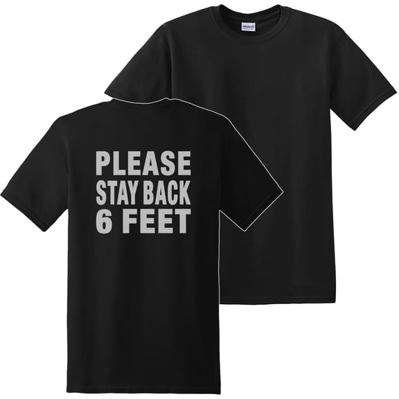 Social Distancing Please Back 6 Feet T-Shirt Print on Back