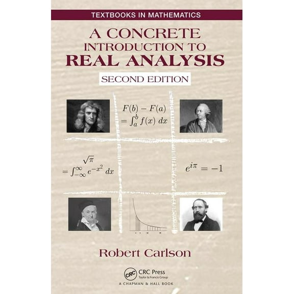 Textbooks in Mathematics A Concrete Introduction to Real Analysis, (Hardcover)