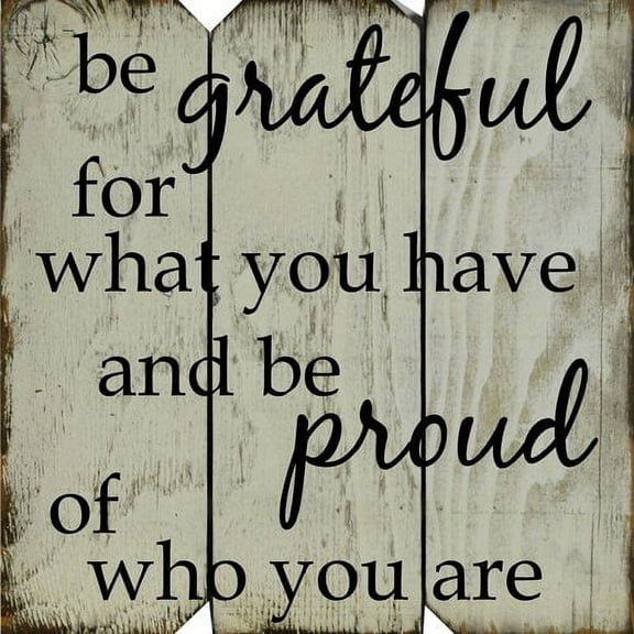 Boulder Innovations 'Be Grateful for What You Have and Be Proud of Who You Are' Wall D cor