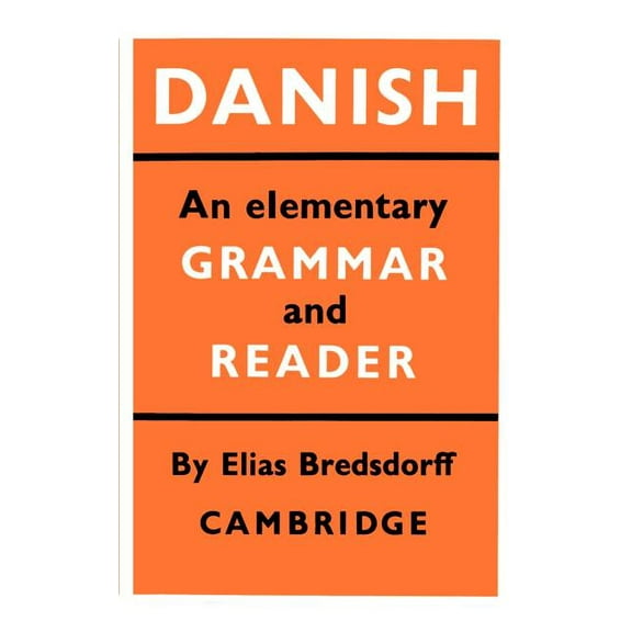Danish: An Elementary Grammar and Reader, (Paperback)