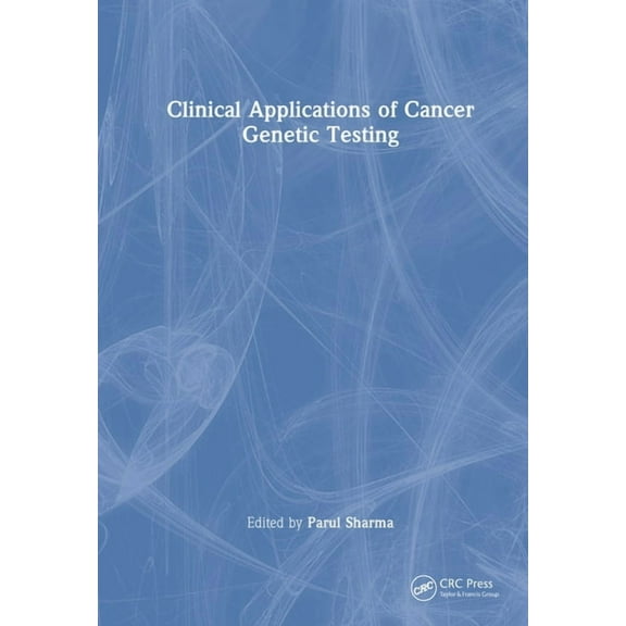 Clinical Applications of Cancer Genetic Testing, (Hardcover)