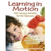 Learning in Motion : 101+ Sensory Activities for the Classroom, Used [Paperback]