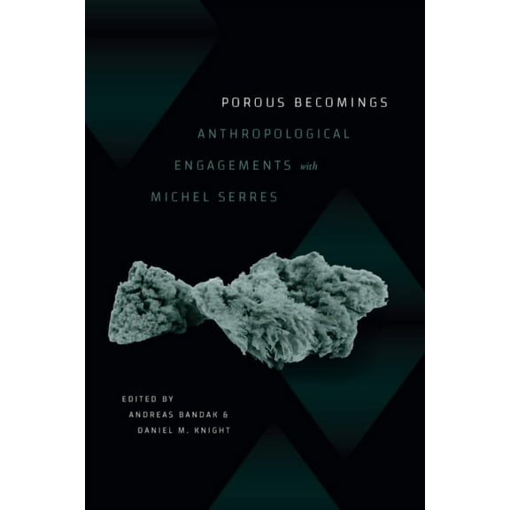 Porous Becomings: Anthropological Engagements with Michel Serres, (Hardcover)