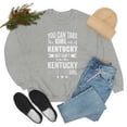 thumbnail image 6 of Can't take the Kentucky Pride out of the Girl Unisex Sweatshirt S-2XL, 6 of 7