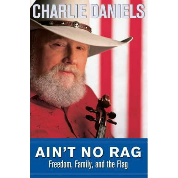 Pre-Owned Ain't No Rag: Freedom, Family, and the Flag, 9780895260734, 0895260735, Hardcover,