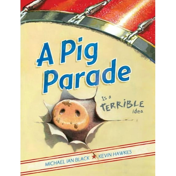 A Pig Parade Is a Terrible Idea, (Hardcover)