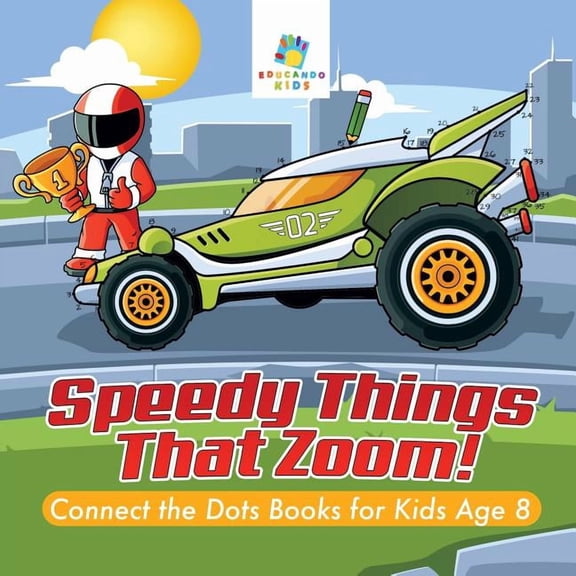Speedy Things That Zoom! Connect the Dots Books for Kids Age 8, (Paperback)