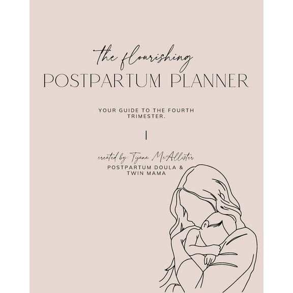 Flourishing Postpartum Planner: Your Guide to The Fourth Trimester, (Paperback)