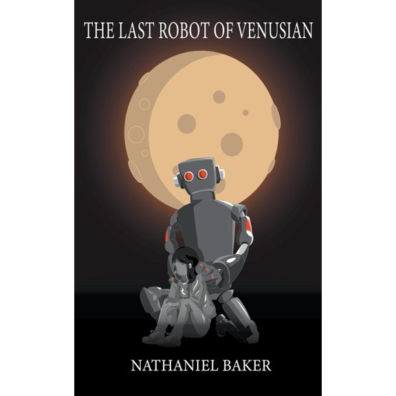 The Last Robot of Venusian, (Paperback)
