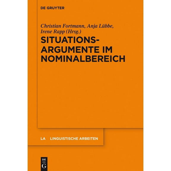 Linguistische Arbeiten Situationsargumente im Nominalbereich, Book 562, (Hardcover)