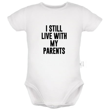 

I Still Live with My Parents Funny Rompers For Babies Newborn Baby Unisex Bodysuits Infant Jumpsuits Toddler 0-24 Months Kids One-Piece Oufits (White 18-24 Months)