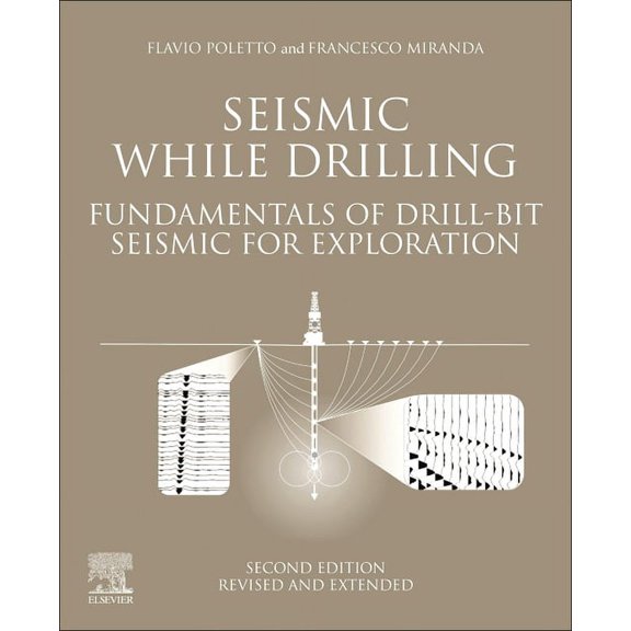 Seismic While Drilling: Fundamentals of Drill-Bit Seismic for Exploration, (Paperback)