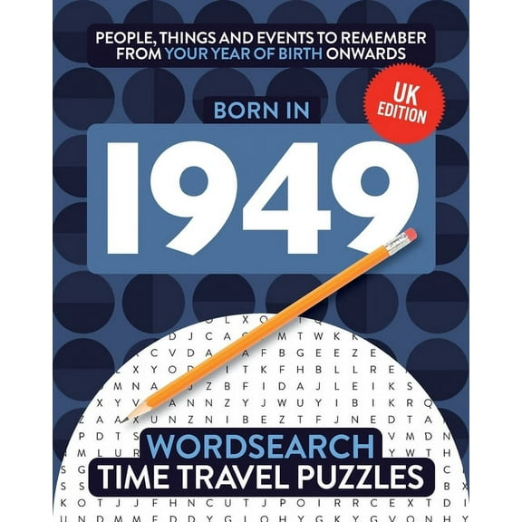 Time Travel Wordsearch Born in 1949: Your Life in Wordsearch Puzzles, Book 15, (Paperback)