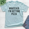 thumbnail image 2 of Kids Whatever I'm Getting Pizza T-Shirt, Youth Kids Boy Girl T-Shirt, Pizza Shirt, Funny Food Shirt, Light Blue, Large, 2 of 4