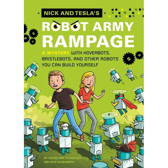 Pre-Owned Nick and Tesla's Robot Army Rampage: A Mystery with Hoverbots, Bristle Bots, and Other Robots You Can Build Yourself (Hardcover) 1594746494 9781594746499
