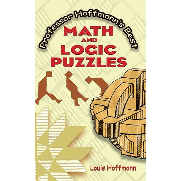 Dover Math Games & Puzzles Professor Hoffmann's Best Math and Logic Puzzles, (Paperback)
