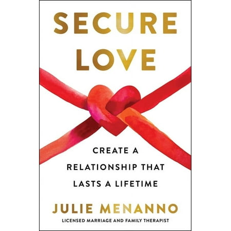 Secure Love : Create a Relationship That Lasts a Lifetime (Hardcover)
