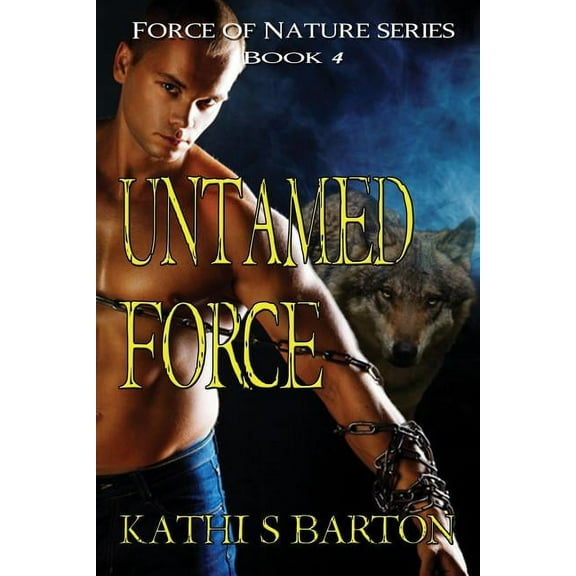 Untamed Force : Force of Nature Series