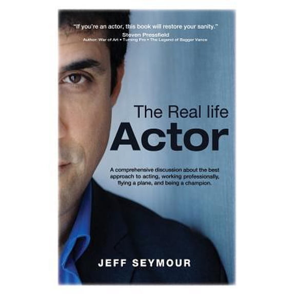 Pre-Owned The Real Life Actor: A comprehensive discussion about the best approach to acting, working professionally, flying a plane, and being a champion. (Paperback) 0692210253 9780692210253