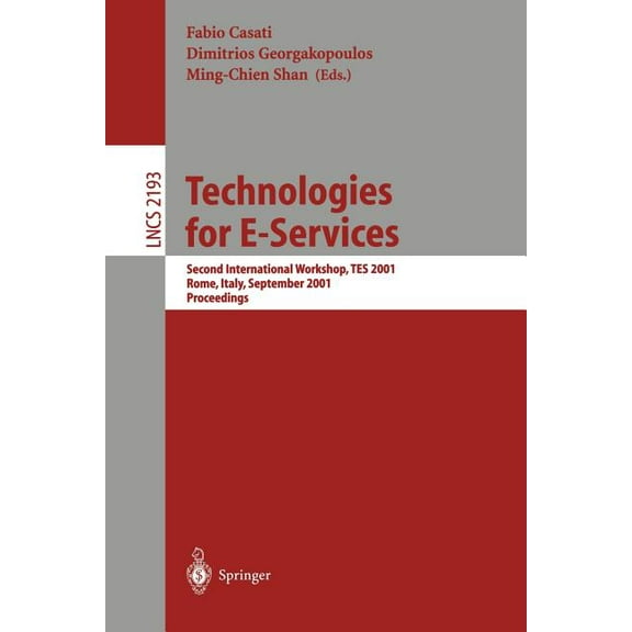 Lecture Notes in Computer Science Technologies for E-Services: Second International Workshop, Tes 2001, Rome, Italy, September 14-15, 2001. Proceedings, Book 2193, (Paperback)