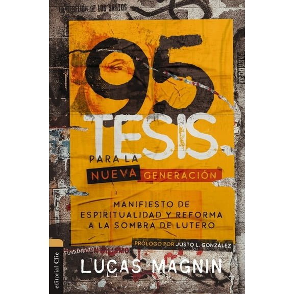 95 Tesis Para La Nueva Generación: Manifiesto de Espiritualidad Y Reforma a la Sombra de Lutero, (Paperback)