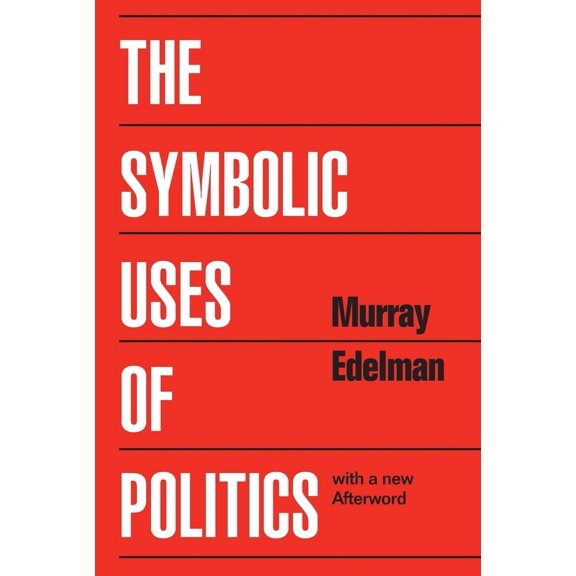 Pre-Owned The Symbolic Uses of Politics (Paperback) 025201202X 9780252012020