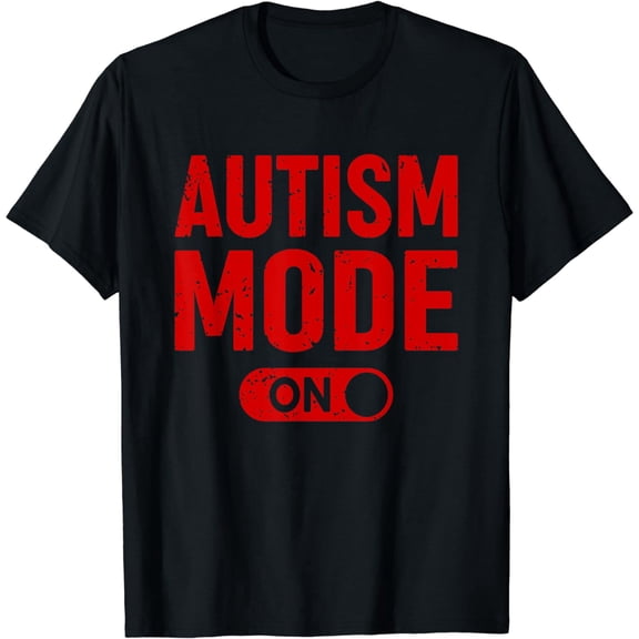 Autism Shirt Funny Autism Awareness Shirt Autism Mode On T-Shirt