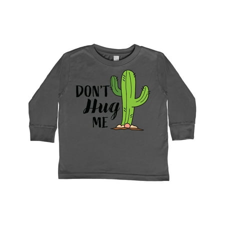 

Inktastic Don t Hug Me with Cactus Gift Toddler Boy or Toddler Girl Long Sleeve T-Shirt