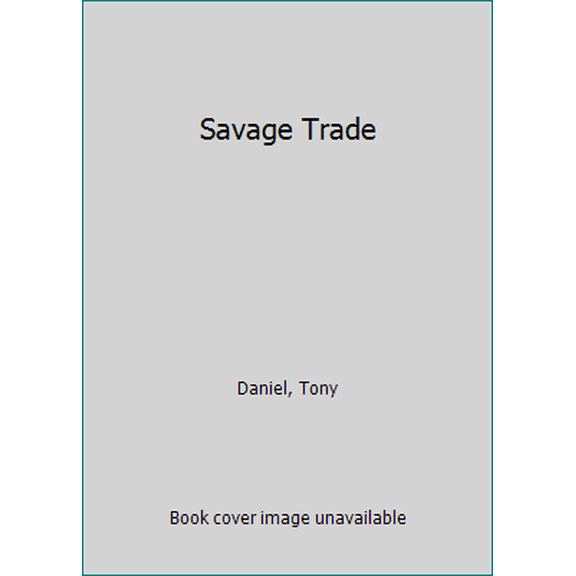 Pre-Owned Savage Trade (Mass Market Paperback) 1476765502 9781476765501