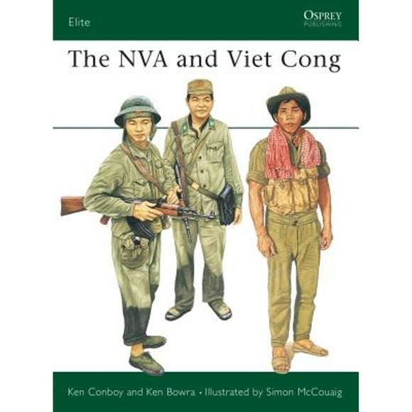 Pre-Owned The NVA and Viet Cong (Paperback 9781855321625) by Kenneth Conboy, Ken Bowra