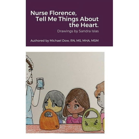 Nurse Florence, Tell Me Things About the Heart., (Hardcover)